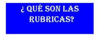 que son las rúbricas.JPG